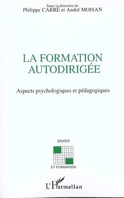 LA FORMATION AUTODIRIGÉE : Aspects psychologiques et pédagogiques
