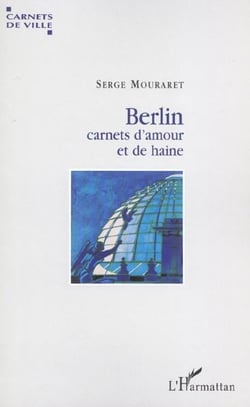 Berlin, carnets d'amour et de haine