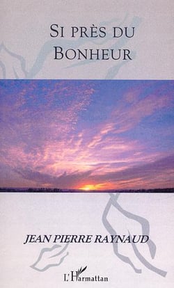 Si pres du bonheur