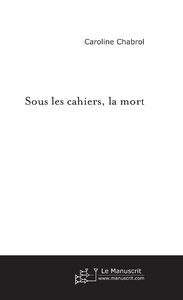 Sous les cahiers, la mort