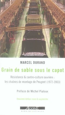 Grain de sable sous le capot - résistance et contre-culture ouvrière : les chaînes de montage de peugeot