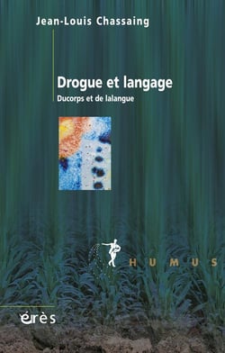 Drogue et langage - du corps et de la langue