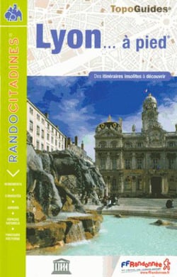 Topo-guides - Randocitadines : Lyon... à pied (édition 2013)