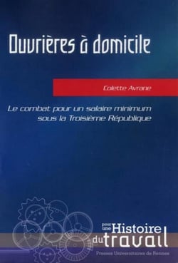 Ouvrières à domicile - le combat pour un salaire minimum sous la Troisième République