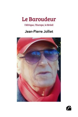 Le baroudeur : l'Afrique, l'Europe, le Brésil...