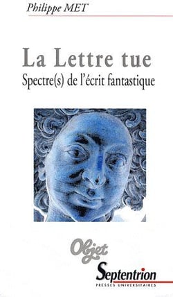La lettre tue - spectre(s) de l'écrit fantastique
