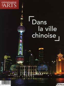 Connaissance des arts Hors-Série : dans la ville chinoise