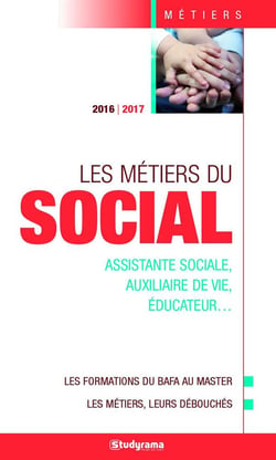 Les métiers du social - assistante sociale, auxiliaire de vie, éducateur... (2016/2017)