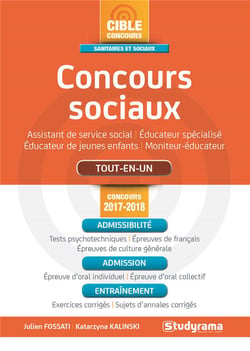 Concours sociaux - assistant de service social, éducateur spécialisé, éducateur de jeunes enfants, moniteur-éducateur - tout-en-un (concours 2017/2018)