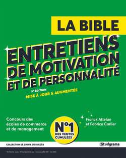 La bible entretiens de motivation et de personnalité : concours des écoles de commerce et de management (édition 2023)