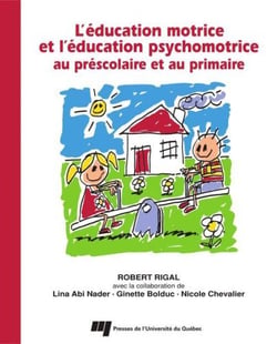 Éducation motrice et l'éducation psychomotrice au prescolaire et au primaire
