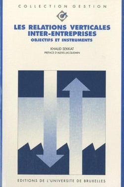Les relations verticales interentreprises : objectifs et instruments