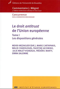 Le droit antitrust de l'Union européenne t 1 : dispositions générales
