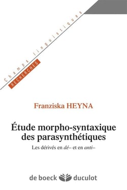 Études morpho-syntaxique des parasynthétiques - les dérivés en -dé et en -anti