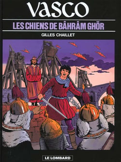 Vasco Tome 10 : les chiens de Bâhrâm Ghör