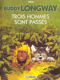 Buddy Longway t.3 - trois hommes sont passés