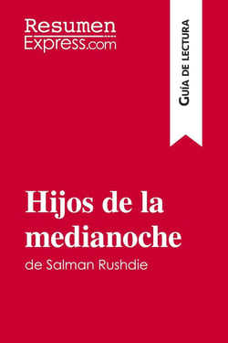 Hijos de la medianoche de Salman Rushdie (Guia de lectura) : Resumen y analisis completo