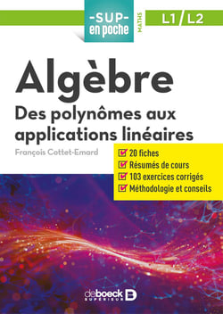 Sup en poche : algèbre - des polynômes aux applications linéaires - L1 et L2