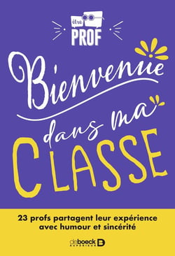 Bienvenue dans ma classe ! : Le plein de conseils en 20 situations de classe racontées avec humour