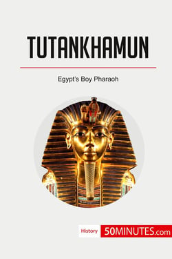 Tutankhamun : Egypt's Boy Pharaoh