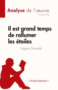 Il est grand temps de rallumer les étoiles de Virginie Grimaldi (Analyse de l'oeuvre) : Résumé complet et analyse détaillée de l'oeuvre