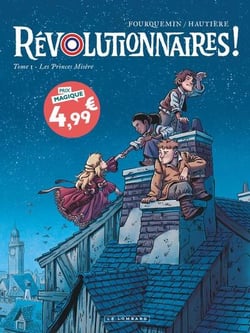 Révolutionnaires ! Tome 1 : Les Princes Misère