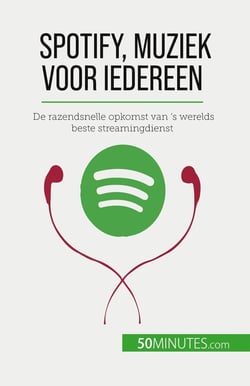 Spotify, Muziek voor iedereen : De razendsnelle opkomst van 's werelds beste streamingdienst