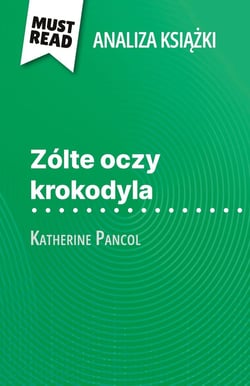 Zólte oczy krokodyla ksiazka Katherine Pancol (Analiza ksiazki) : Pelna analiza i szczególowe podsumowanie pracy