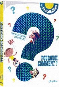Les incollables - 700 pourquoi / comment