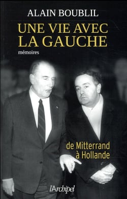 Une vie avec la gauche - de Mitterrand à Hollande