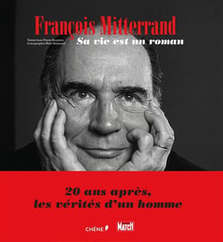 François mitterrand - sa vie est un roman