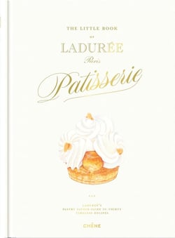 The little book of Ladurée Pâtisserie : Ladurée's pastry savoir-faire in thirty timeless recipes