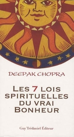 Les 7 lois spirituelles du vrai du bonheur