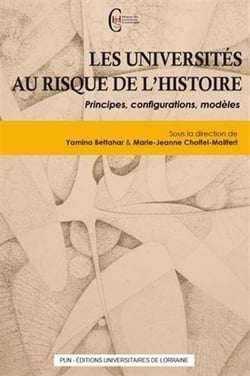 Les universités au risque de l'histoire - principes, configurations, modèles