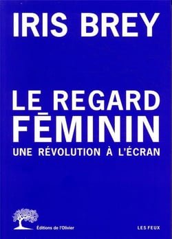 Le regard féminin - une révolution à l'écran