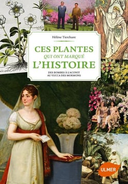 Ces plantes qui ont marqué l'histoire - des bombes à l'acconit au yucca des mormons