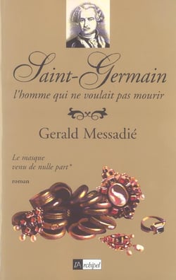 Saint-Germain, l'homme qui ne voulait pas mourir t.1 - le masque venu de nulle part