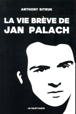 La vie brève de Jan Palach