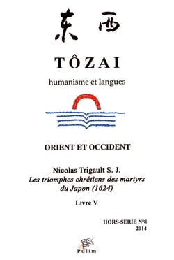 Hors-série - 2014 - humanisme et langues - Nicolas Trigault S. J. " les triomphes chrétiens des martyrs du Japon "