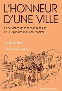 L'honneur d'une ville - la naissance de la section rennaise de la ligue des droits de l'homme
