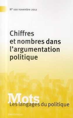 Mots, les langages du politique n.100 : chiffres et nombres dans l'argumentation politique