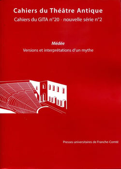 Cahiers du théâtre antique, nouvelle série n° 2/2016 : Médée. Versions et interprétations d'un mythe