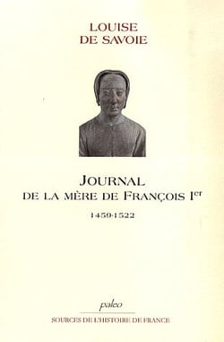 Journal de la mère de francois ier (1459-1522)