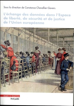 L'échange des données dans l'espace de liberté de sécurité et de justice de l'Union européenne
