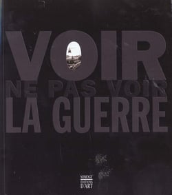 Voir ne pas voir la guerre