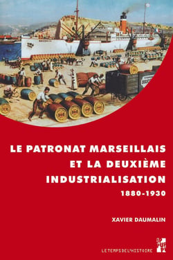 Le patronat marseillais et la deuxième industrialisation 1880 1930