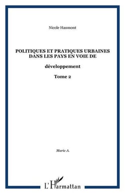 Politiques et pratiques urbaines dans les pays en voie de - vol02 - developpement - tome 2