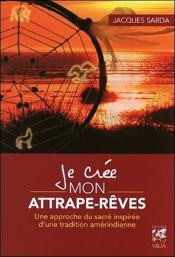 Je crée mon attrape-rêves - une approche du sacré inspirée d'une tradition amérindienne