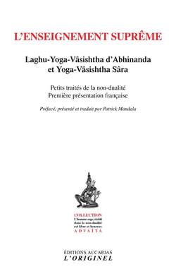 L'enseignement suprême, petits traités de la non-dualité - Laghu-Yoga-Vâsishtha d'Abhinanda, Yoga-Vâsishtha Sâra
