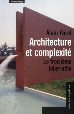 Architecture et complexité - le troisième labyrinthe